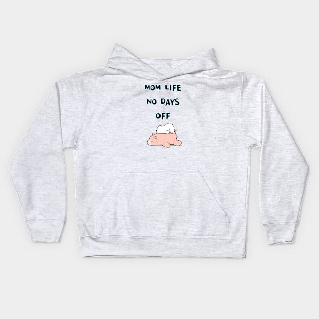 mom life no days off Kids Hoodie by zzzozzo